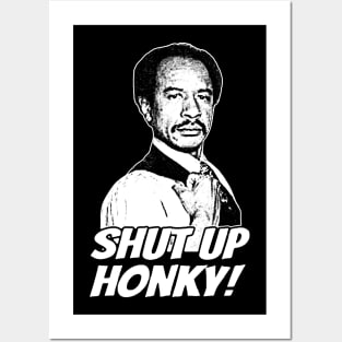 Shut up Honky! Posters and Art